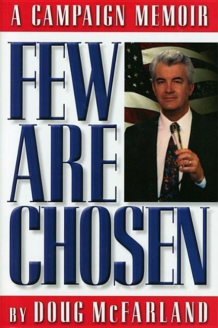 Vorderes Coverbild Few Are Chosen: A Campaign Memoir
