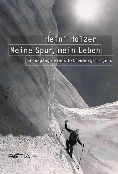 Vorderes Coverbild Heini Holzer. Meine Spur, mein Leben