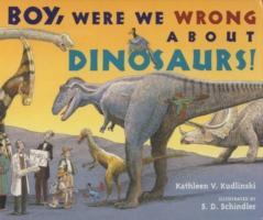 Vorderes Coverbild Boy, Were We Wrong About Dinosaurs