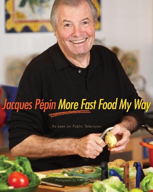 Vorderes Coverbild Jacques Pépin More Fast Food My Way