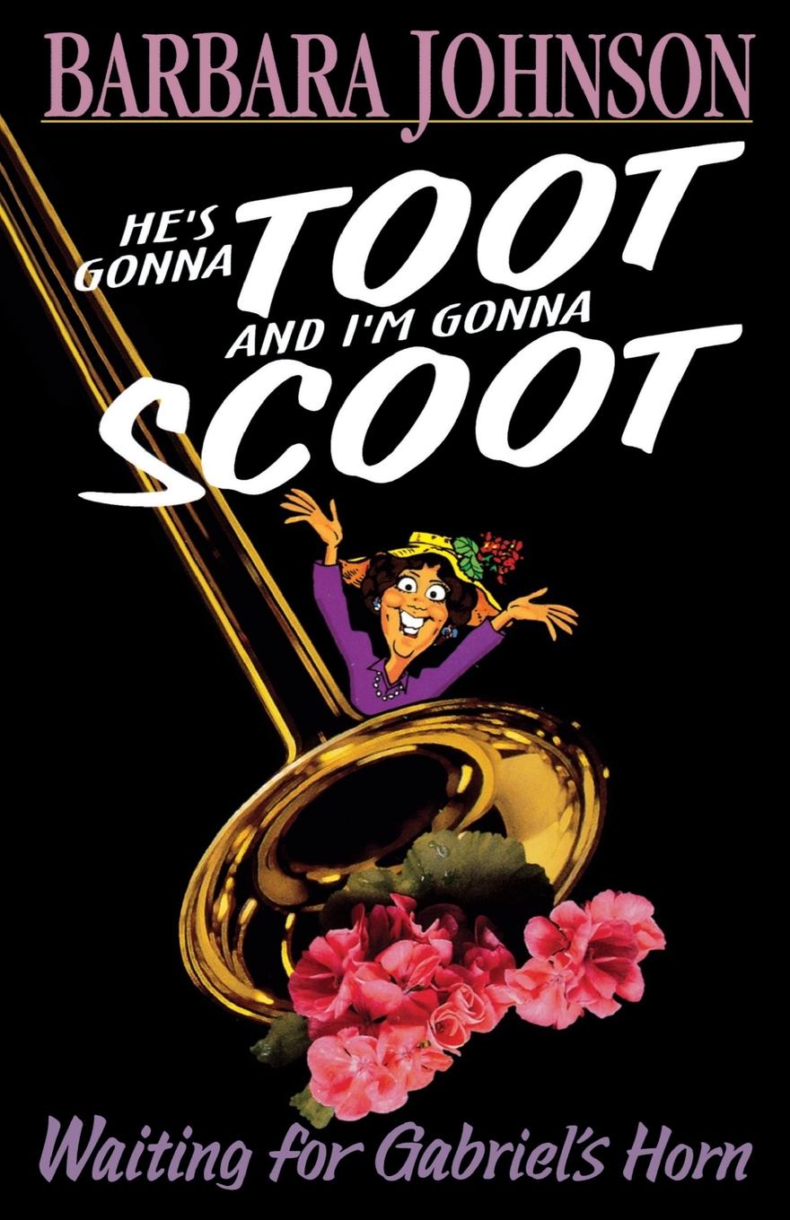 Vorderes Coverbild He's Gonna Toot and I'm Gonna Scoot