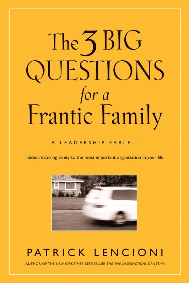 Vorderes Coverbild The 3 Big Questions for a Frantic Family