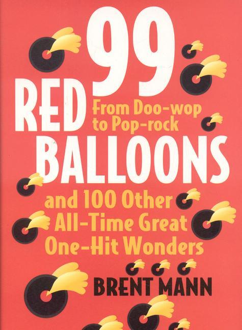 Vorderes Coverbild 99 Red Balloons and 100 Other All-Time Great One-Hit Wonders