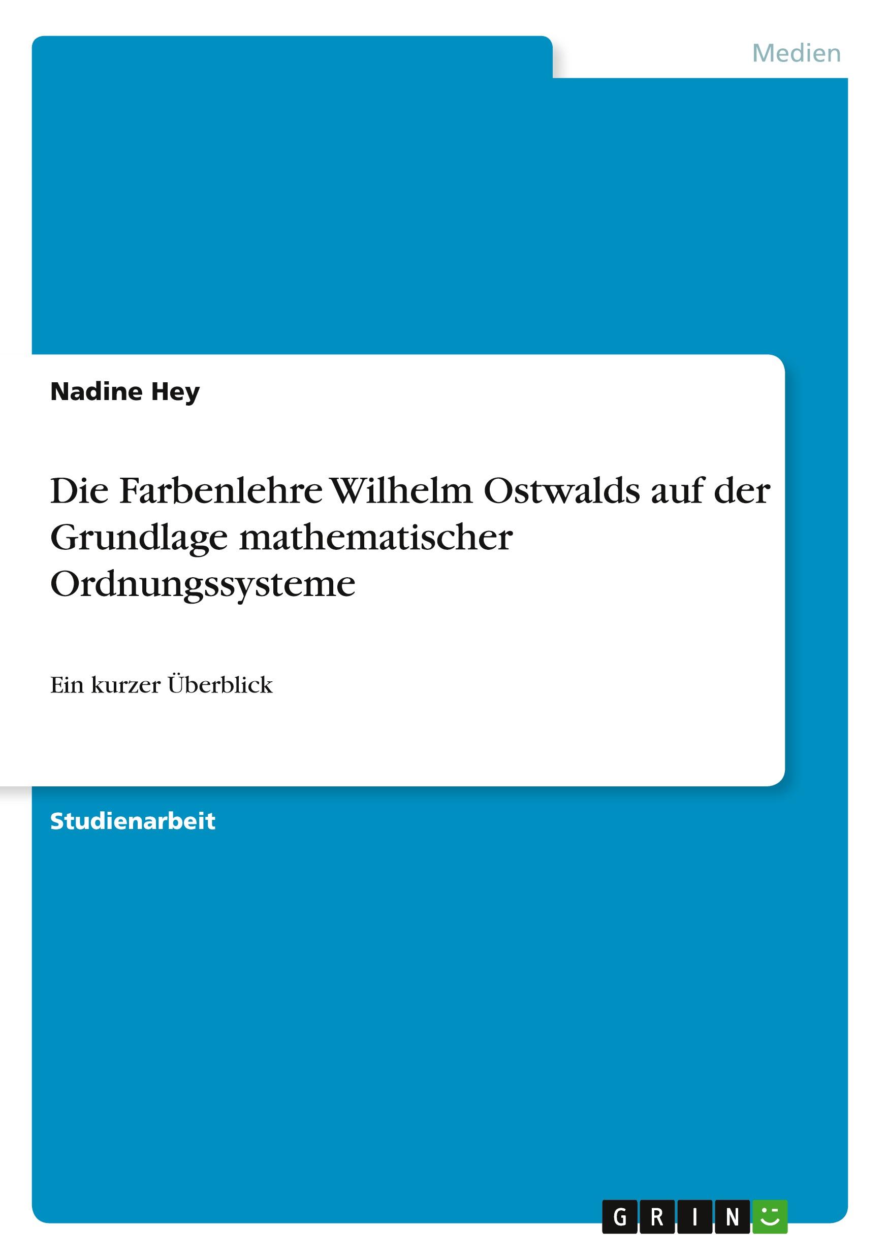 Vorderes Coverbild Die Farbenlehre Wilhelm Ostwalds auf der Grundlage mathematischer Ordnungssysteme