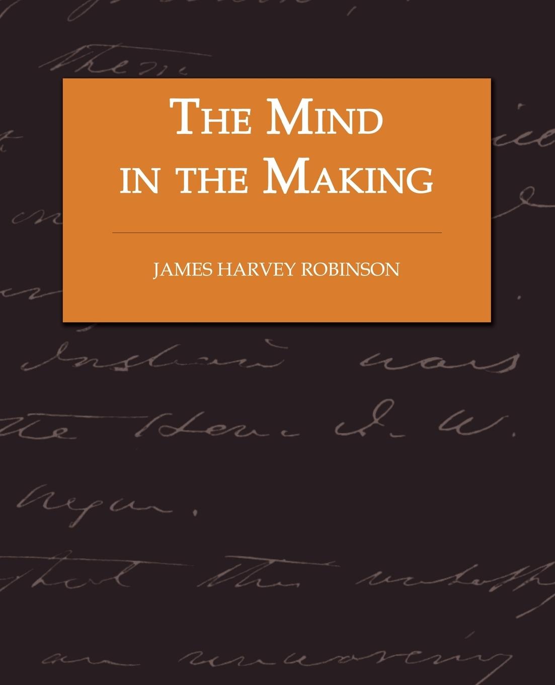 Vorderes Coverbild The Mind in the Making - The Relation of Intelligence to Social Reform