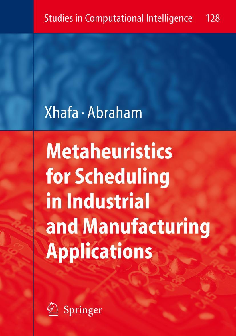 Vorderes Coverbild Metaheuristics for Scheduling in Industrial and Manufacturing Applications
