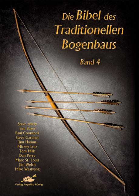 Vorderes Coverbild Die Bibel des traditionellen Bogenbaus 4