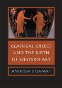 Vorderes Coverbild Classical Greece and the Birth of Western Art