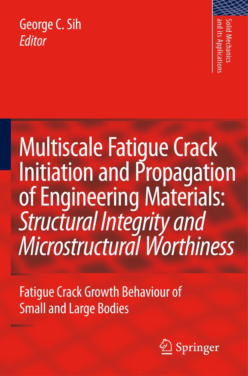 Vorderes Coverbild Multiscale Fatigue Crack Initiation and Propagation of Engineering Materials: Structural Integrity and Microstructural Worthiness