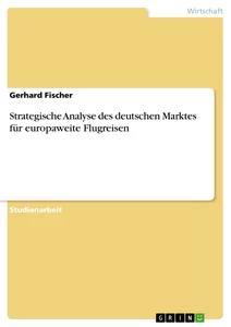 Vorderes Coverbild Strategische Analyse des deutschen Marktes für europaweite Flugreisen