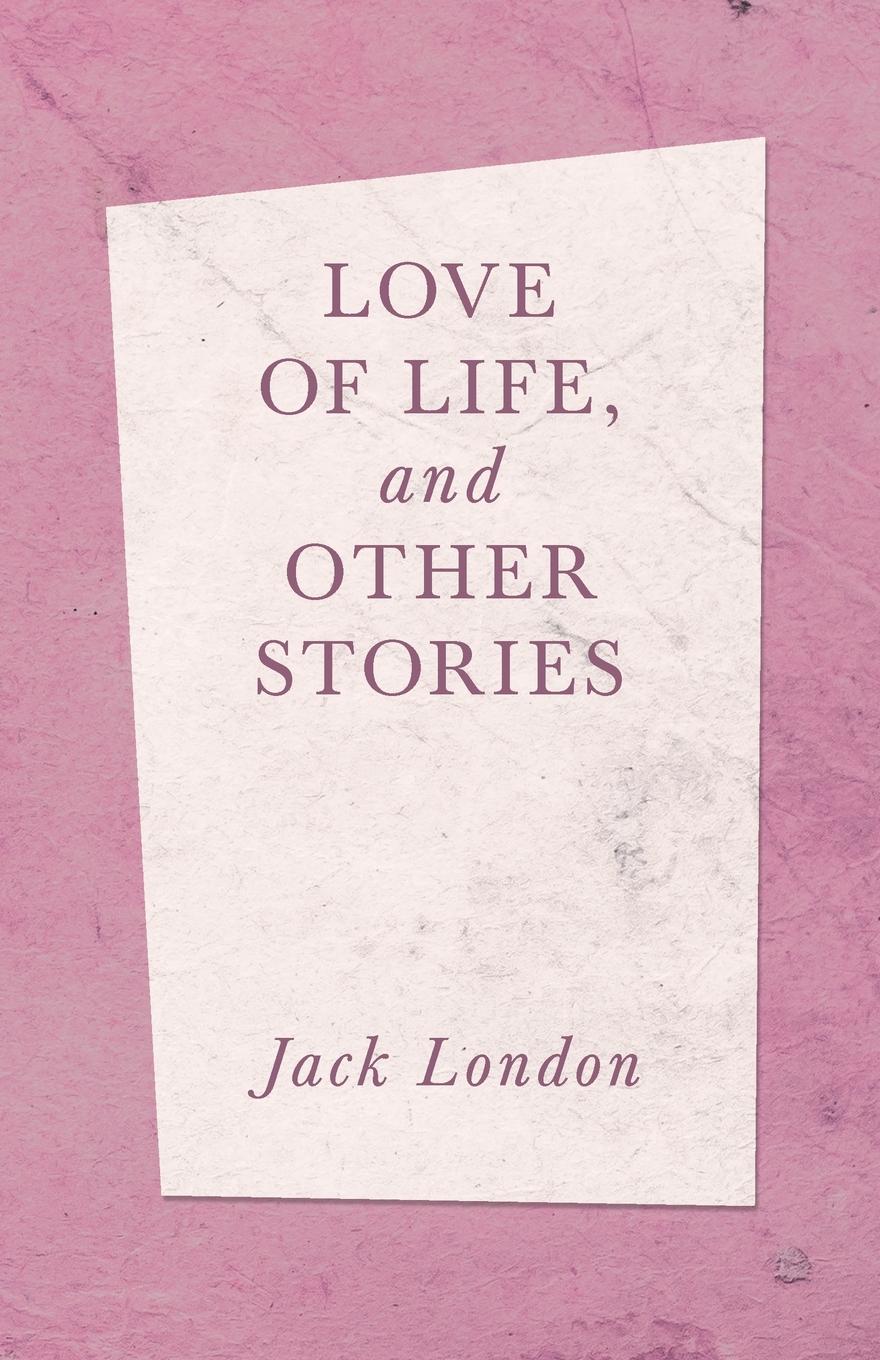 Vorderes Coverbild Love of Life, and Other Stories