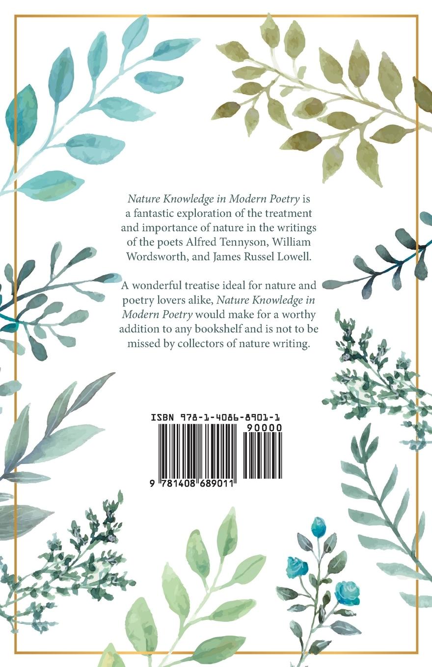 Rückseitencover Nature Knowledge In Modern Poetry, Being Chapters On Tennyson, Wordsworth, Matthew Arnold, And Lowell As Exponents Of Nature-Study