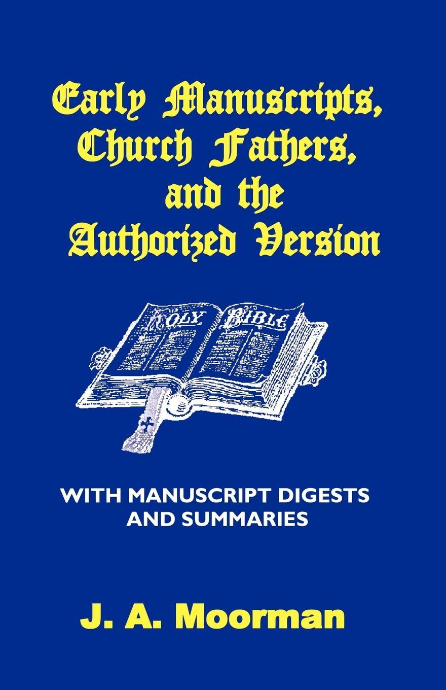 Vorderes Coverbild Early Manuscripts, Church Fathers and the Authorized Version with Manuscript Digests and Summaries