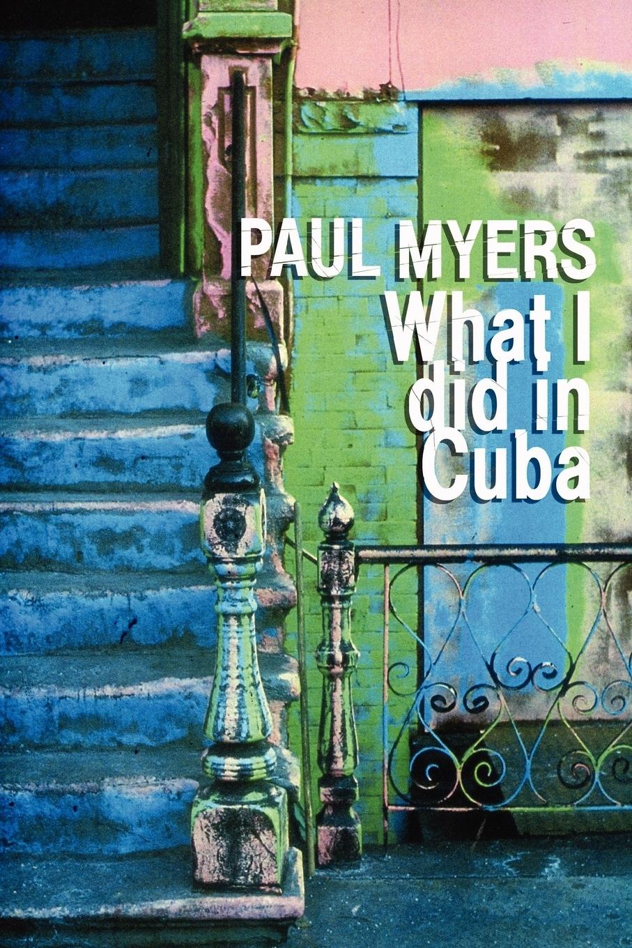 Vorderes Coverbild What I Did in Cuba