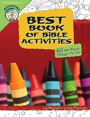 Vorderes Coverbild Best Book of Bible Activities: Pre-Kindergarten Through First Grade, 60 No-Fuss Things to Do