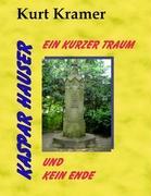 Vorderes Coverbild Kaspar Hauser - Ein kurzer Traum und kein Ende