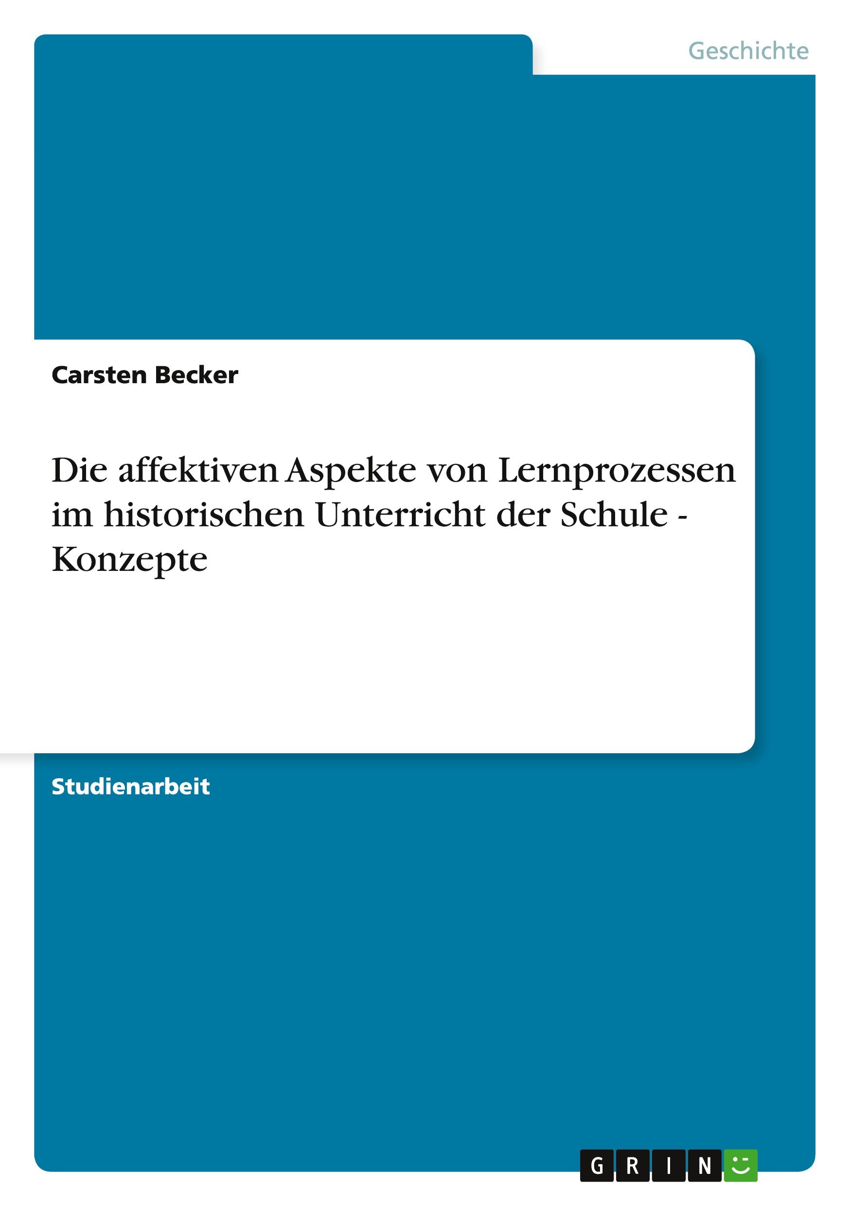 Vorderes Coverbild Die affektiven Aspekte von Lernprozessen im historischen Unterricht der Schule - Konzepte