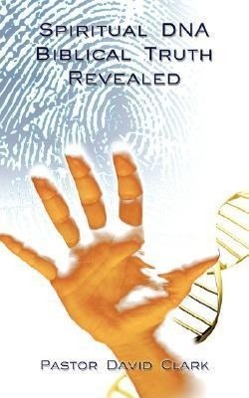 Vorderes Coverbild Spiritual DNA Biblical Truth Revealed