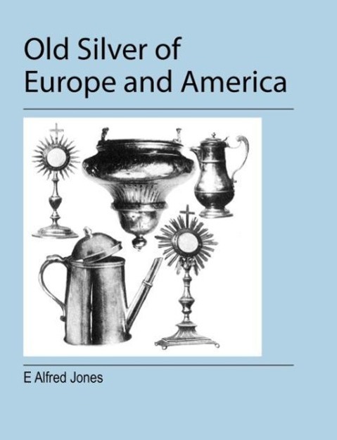 Vorderes Coverbild Old Silver of Europe and America