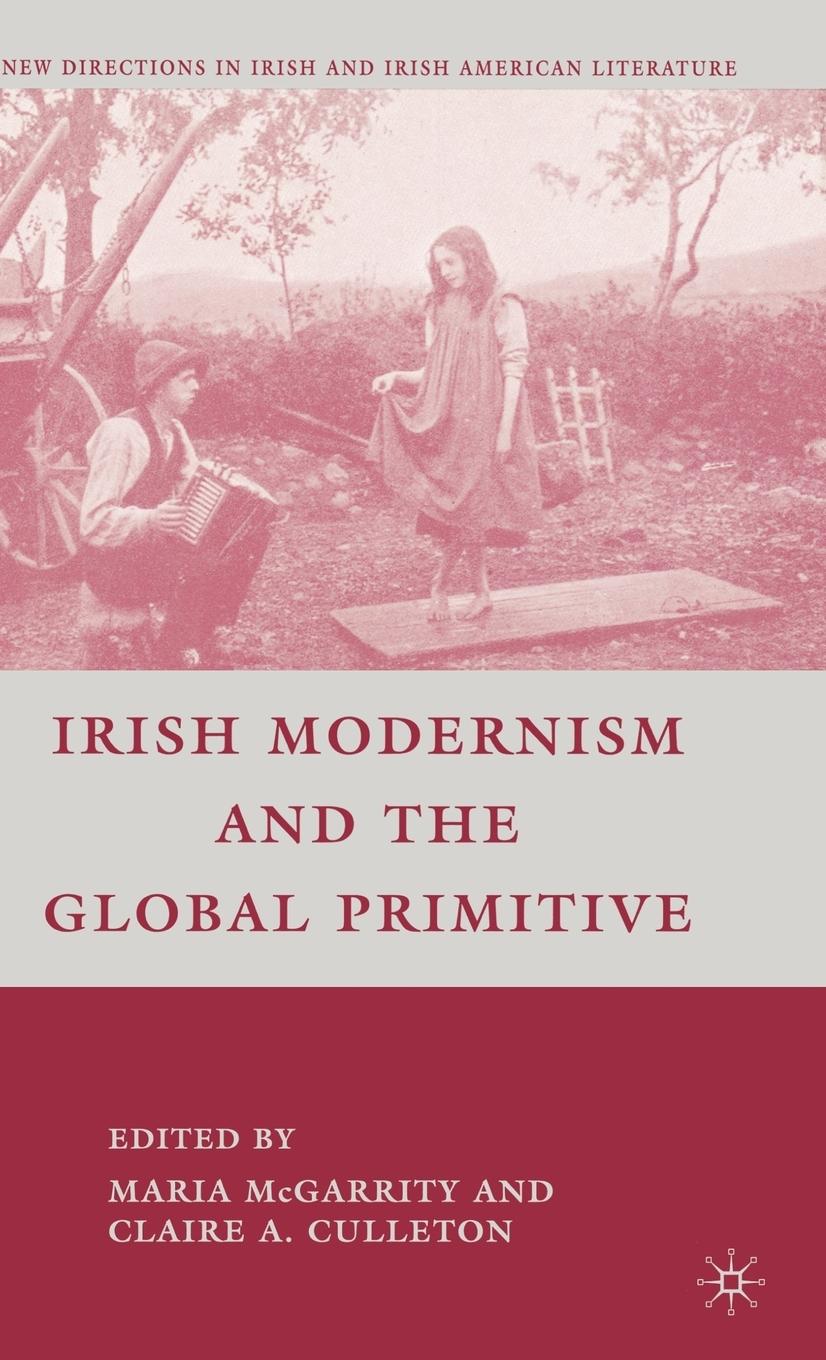 Vorderes Coverbild Irish Modernism and the Global Primitive