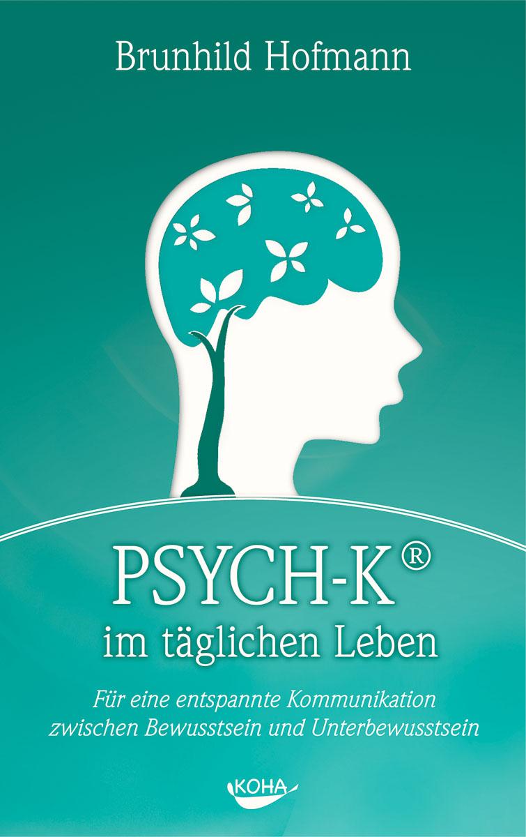 Vorderes Coverbild PSYCH-K im täglichen Leben