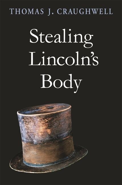 Vorderes Coverbild Stealing Lincoln's Body
