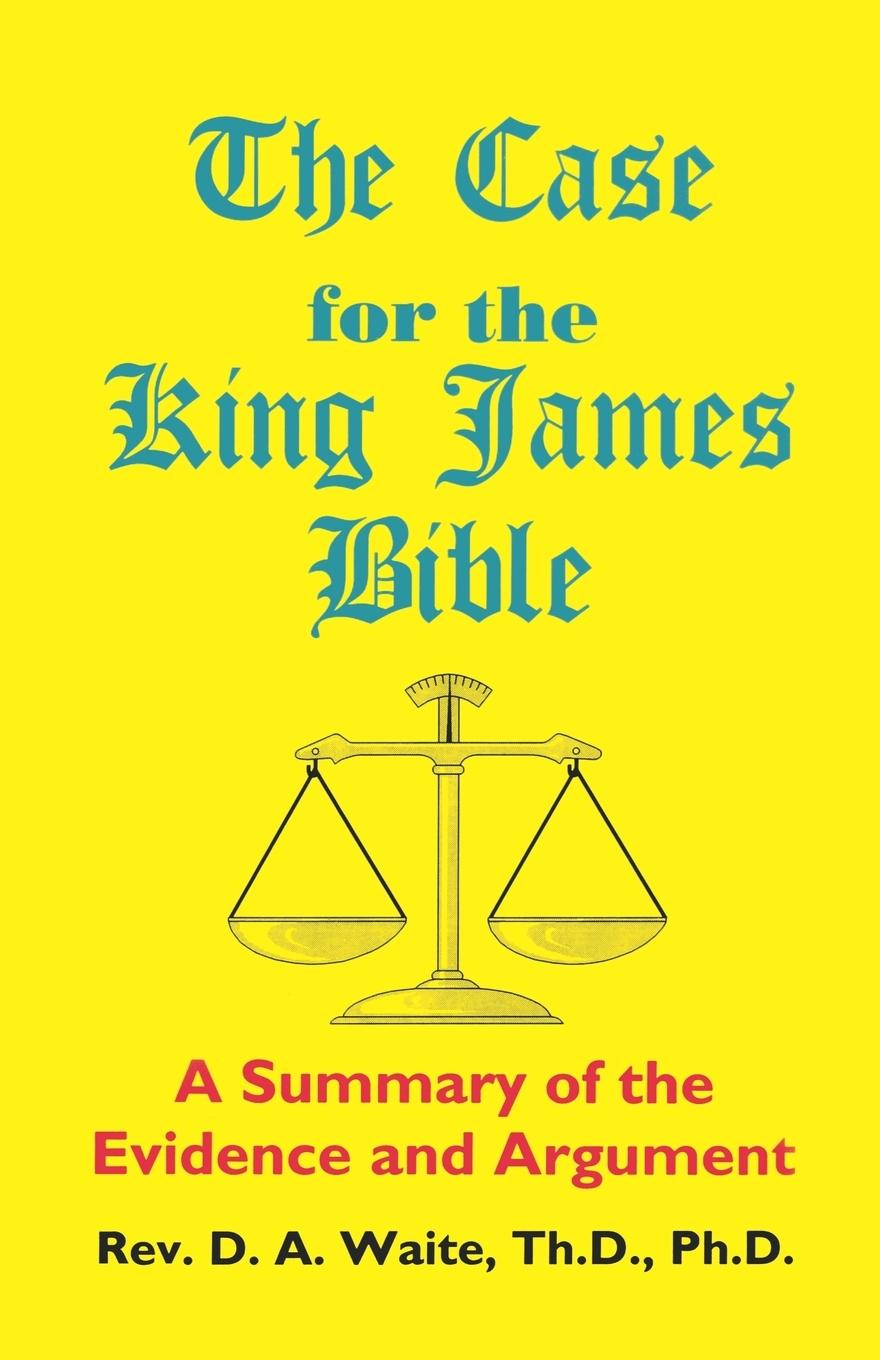 Vorderes Coverbild The Case for the King James Bible, A Summary of the Evidence and Argument