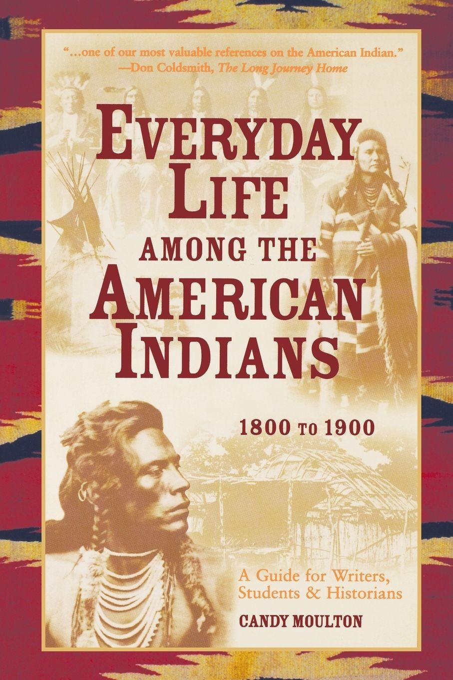 Vorderes Coverbild Everyday Life Among The American Indians 1800-1900