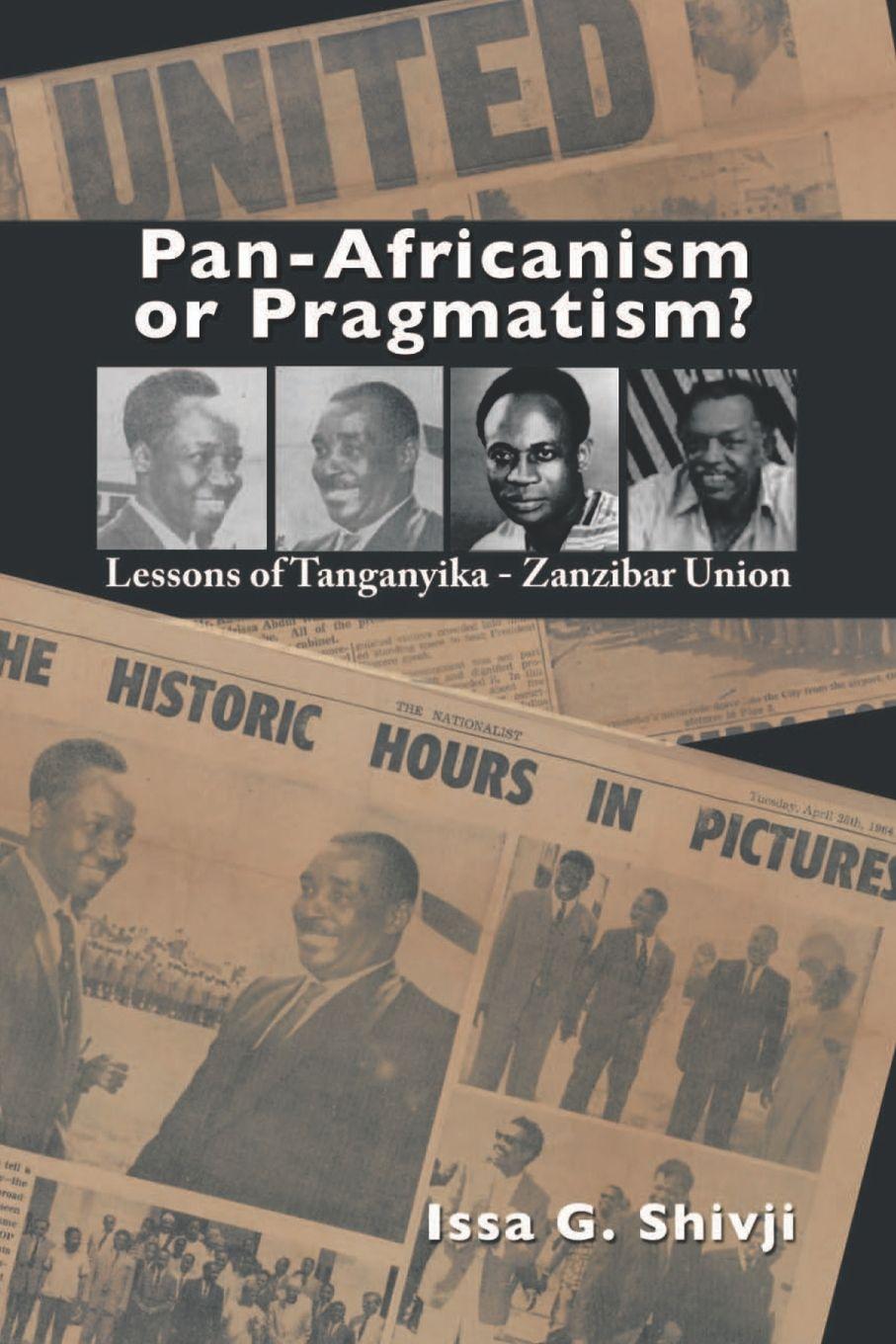 Vorderes Coverbild Pan-Africanism or Pragmatism. Lessons of the Tanganyika-Zanzibar Union