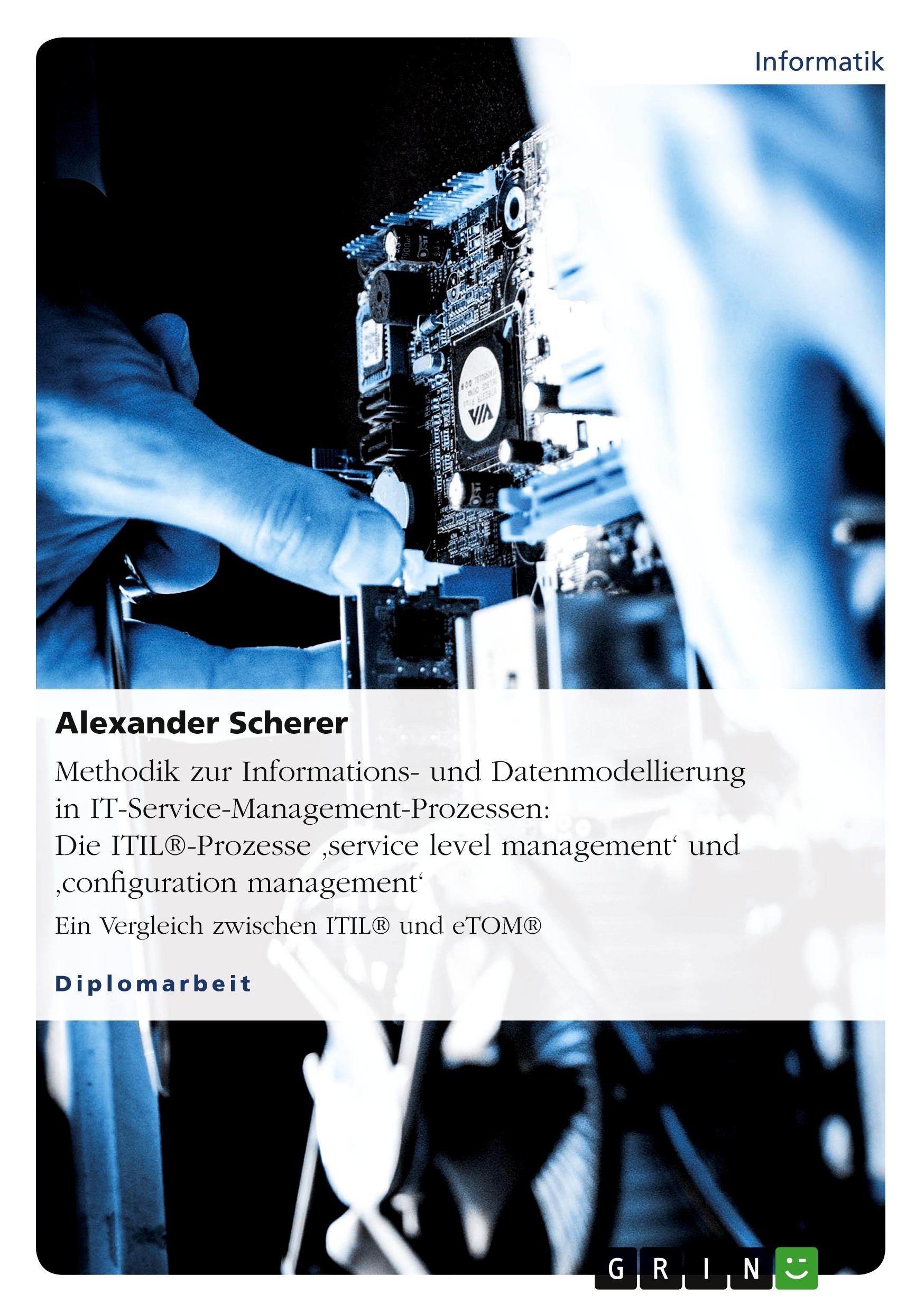 Vorderes Coverbild Methodik zur Informations- und Datenmodellierung in IT-Service-Management-Prozessen: Die ITIL®-Prozesse 'service  level management' und 'configuration management'