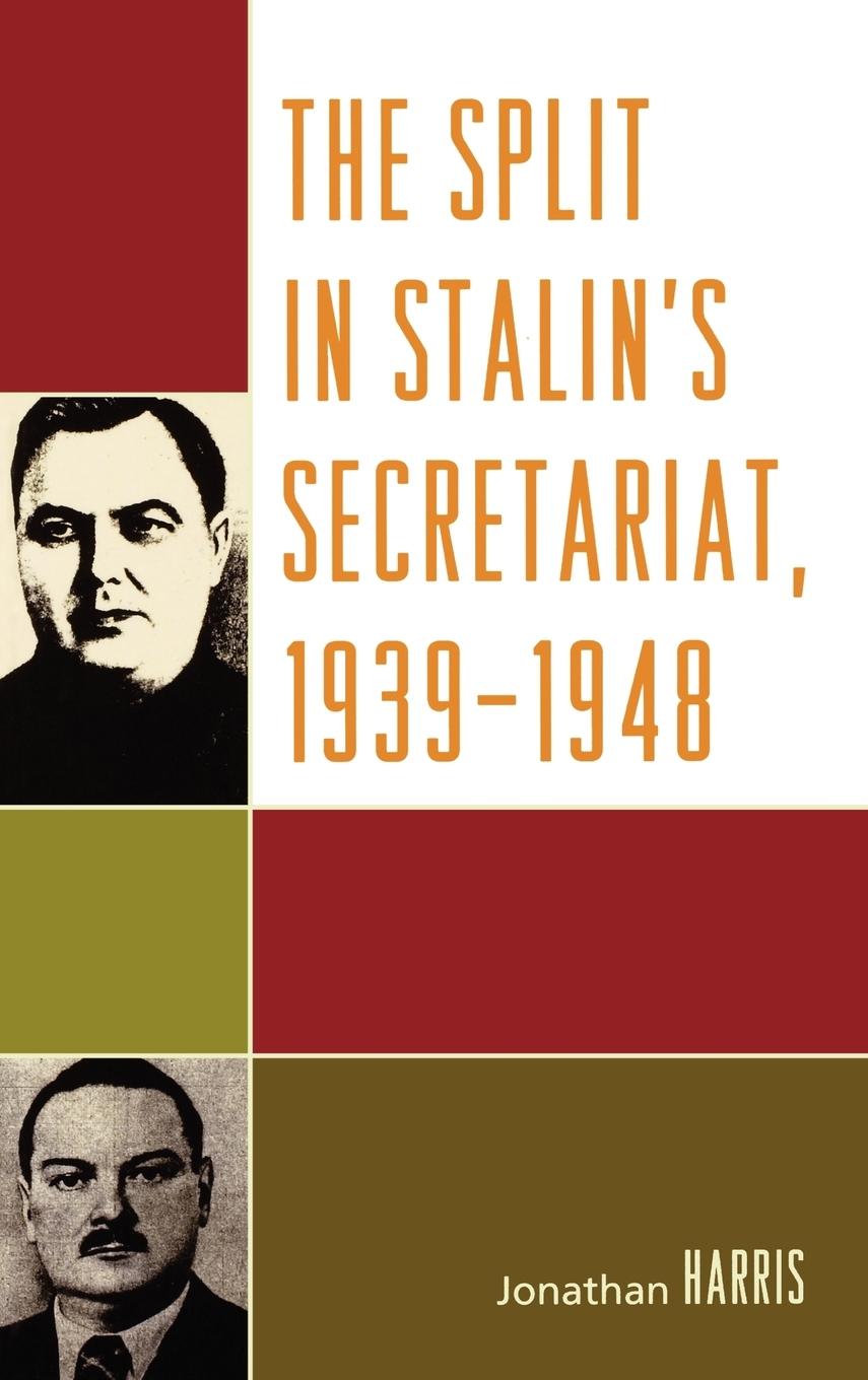 Vorderes Coverbild Split in Stalin's Secretariat, 1939-1948