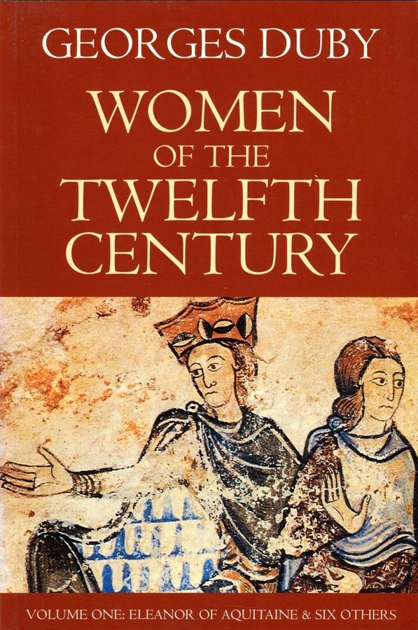 Vorderes Coverbild Women of the Twelfth Century, Eleanor of Aquitaine and Six Others