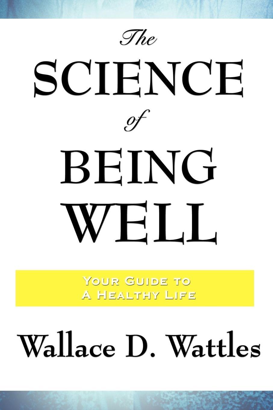 Vorderes Coverbild The Science of Being Well