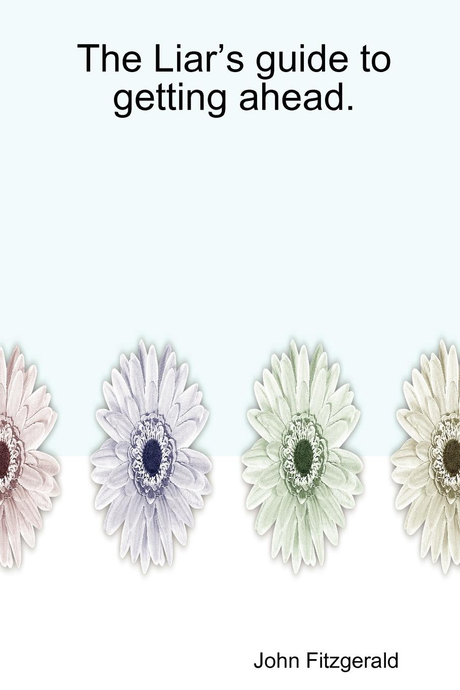 Vorderes Coverbild The Liar's Guide to Getting Ahead.