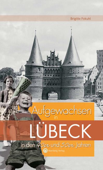 Vorderes Coverbild Aufgewachsen in Lübeck in den  40er & 50er Jahren