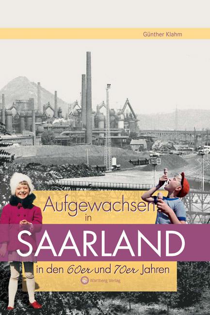 Vorderes Coverbild Aufgewachsen im Saarland in den  60er & 70er Jahren