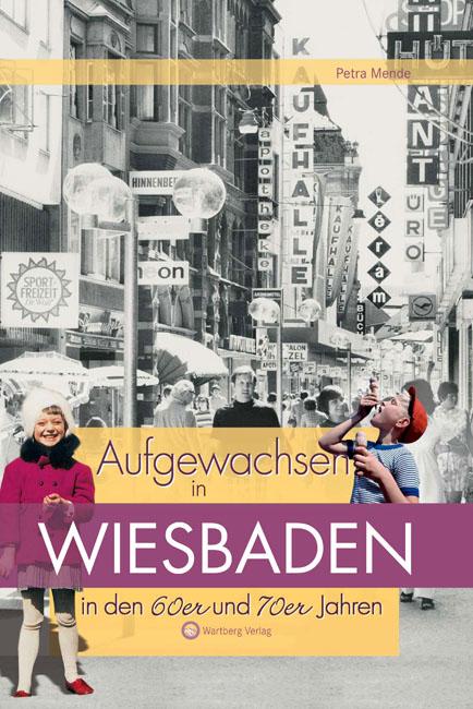 Vorderes Coverbild Aufgewachsen in Wiesbaden in den  60er & 70er Jahren