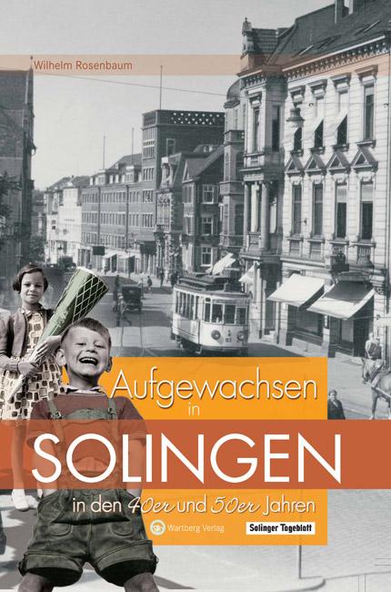 Vorderes Coverbild Aufgewachsen in Solingen in den  40er & 50er Jahren