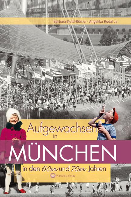 Vorderes Coverbild Aufgewachsen in München in  den  60er & 70er Jahren