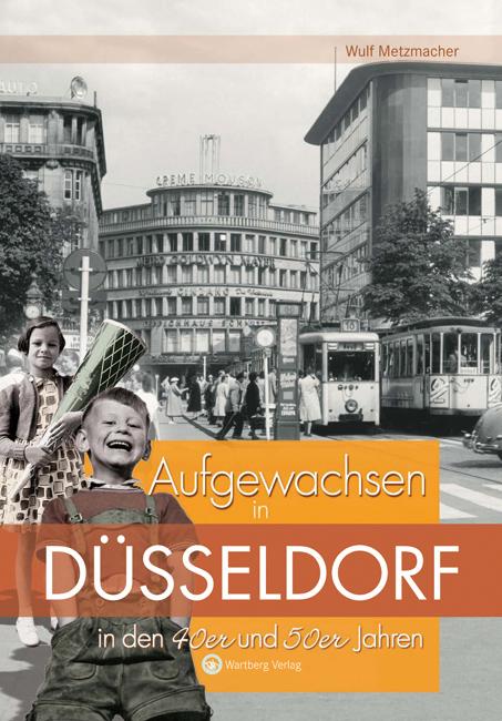 Vorderes Coverbild Aufgewachsen in Düsseldorf  in den  40er & 50er Jahren