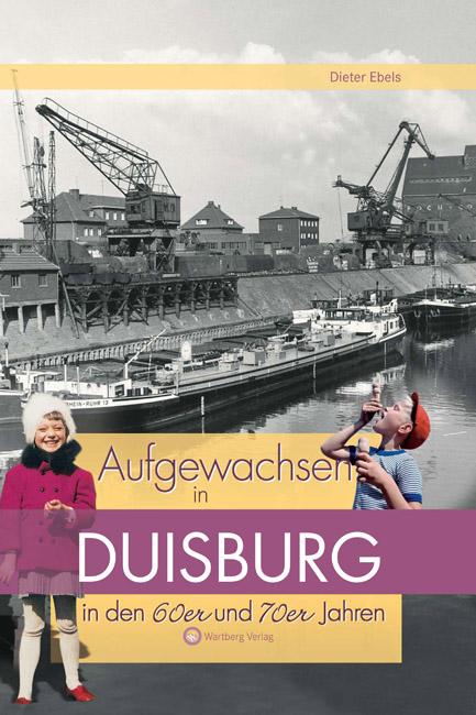 Vorderes Coverbild Aufgewachsen in  Duisburg in den  60er & 70er Jahren