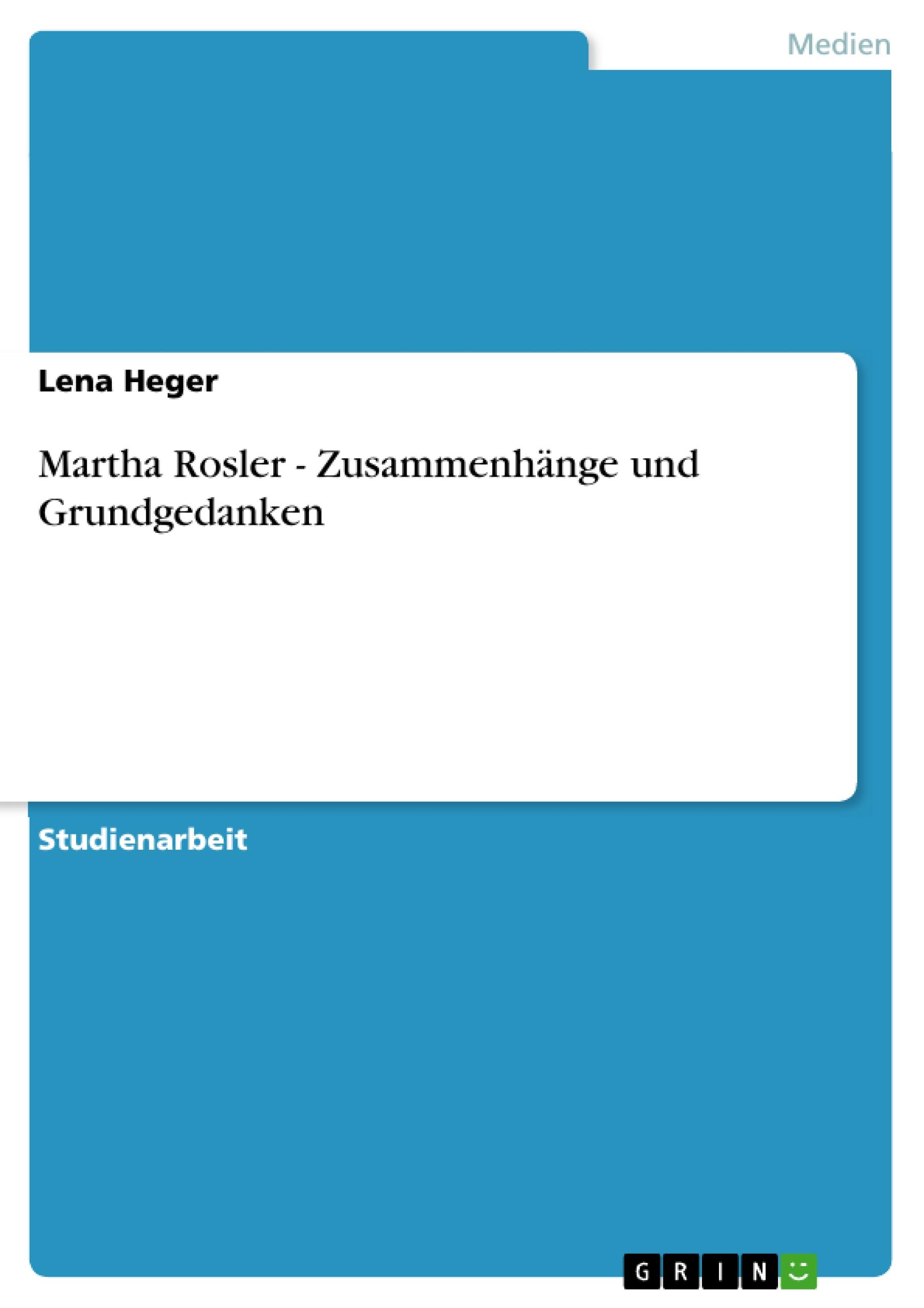 Vorderes Coverbild Martha Rosler - Zusammenhänge und Grundgedanken