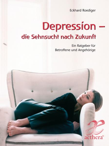 Vorderes Coverbild Depression - die Sehnsucht nach Zukunft