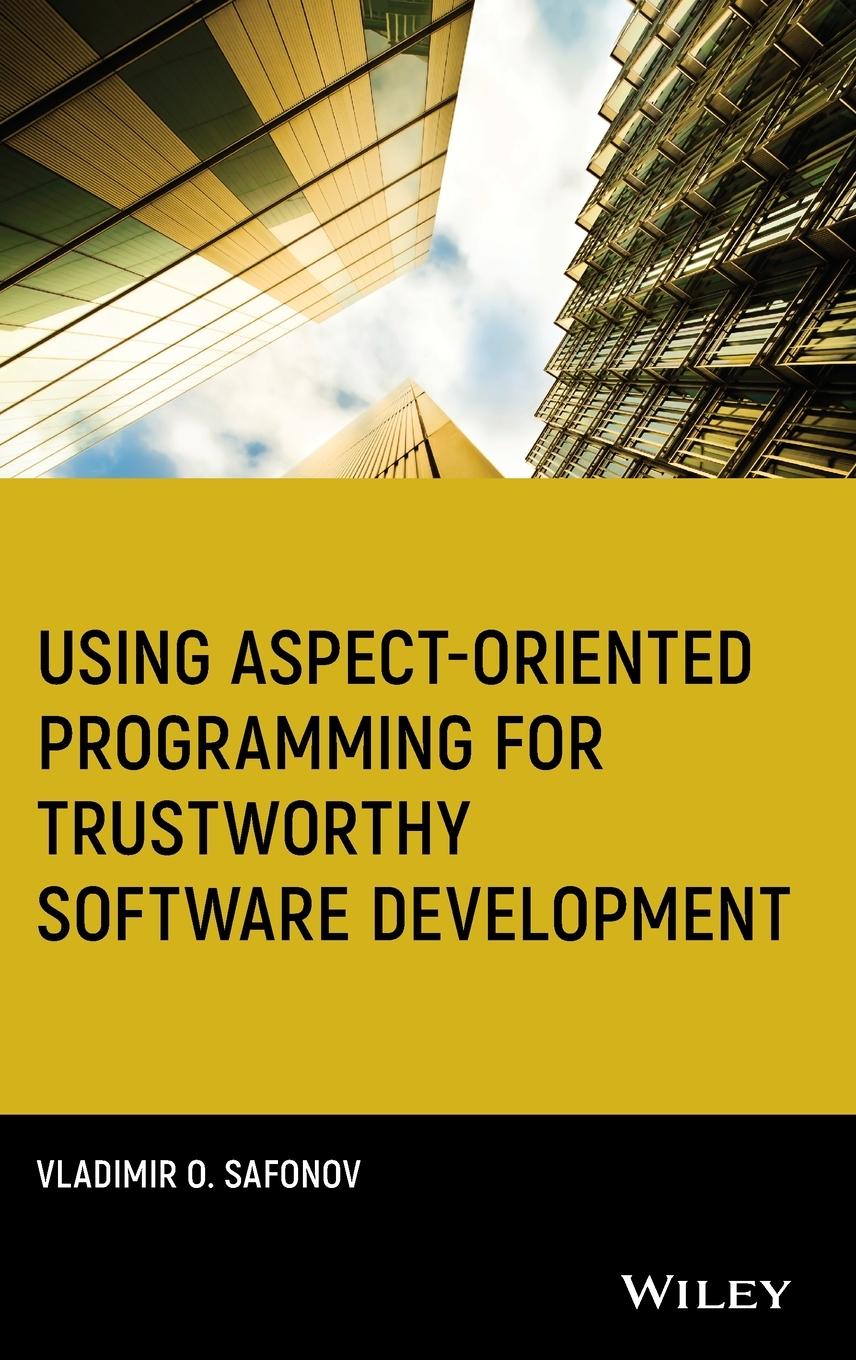Vorderes Coverbild Using Aspect-Oriented Programming for Trustworthy Software Development
