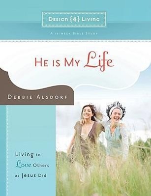 Vorderes Coverbild He Is My Life: Living to Love Others as Jesus Did