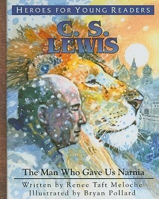 Vorderes Coverbild C.S. Lewis: The Man Who Gave Us Narnia