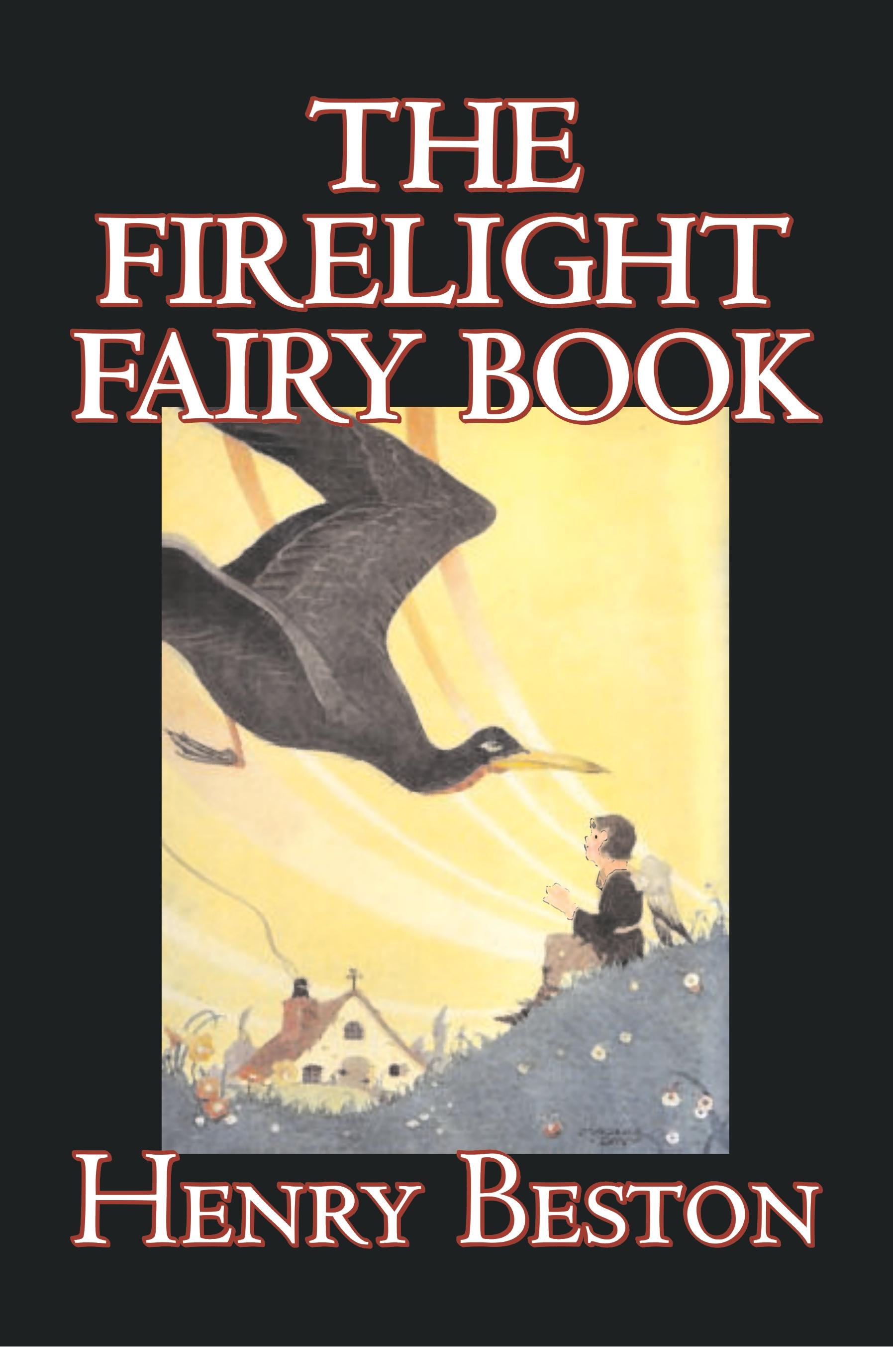 Vorderes Coverbild The Firelight Fairy Book by Henry Beston, Juvenile Fiction, Fairy Tales & Folklore, Anthologies