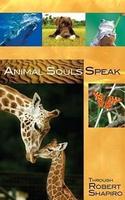 Vorderes Coverbild Animal Souls Speak: Through Robert Shapiro