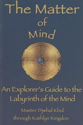 Vorderes Coverbild The Matter of Mind: An Explorer's Guide to the Labyrinth of the Mind