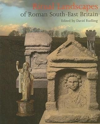 Vorderes Coverbild Ritual Landscapes of Roman South-East Britain